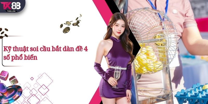 Phương Pháp Nuôi Dàn Đề 4 Số Phổ Biến Nhất Hiện Nay 3 Kỹ thuật soi cầu bắt dàn đề 4 số phổ biến