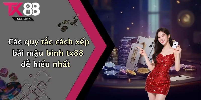 Cách Xếp Bài Mậu Binh Tx88: Bật Mí Bí Kíp Ăn Tiền Dễ Dàng 2 Các quy tắc cách xếp bài mậu binh tx88 dễ hiểu nhất